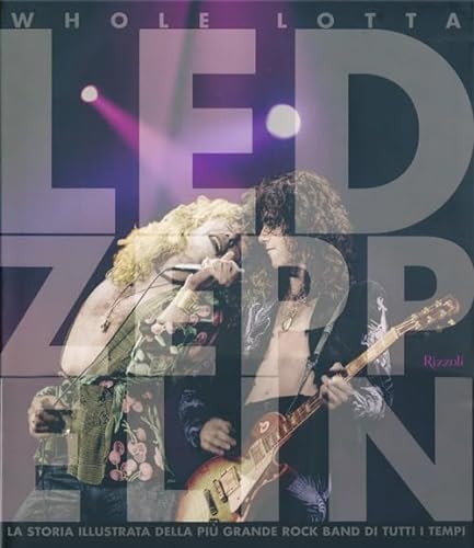 Stock image for Whole Lotta Led Zeppelin. Ediz. illustrata Bream, Jon; Bertoncelli, R. and Ferrante, M. for sale by Librisline