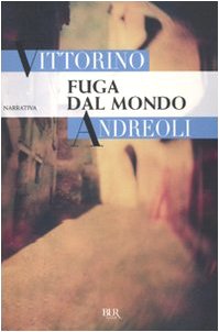 9788817034586: Fuga dal mondo (BUR Narrativa)