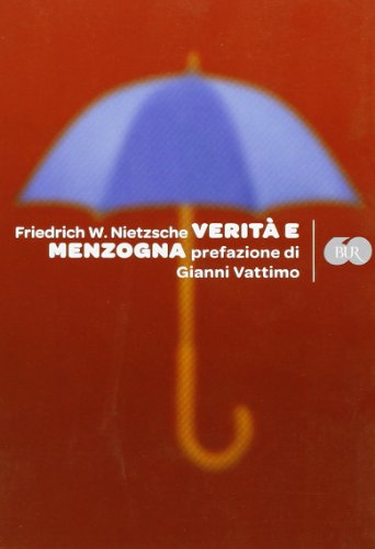 9788817035033: Verit e menzogna: La visione dionisiaca del mondo-La filosofia nell'epoca tragica dei greci-Su verit e menzogna in senso extramorale