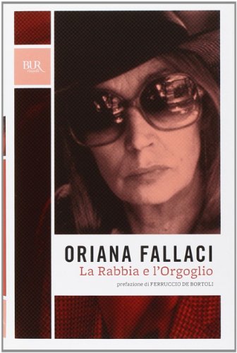 9788817035606: La rabbia e l'orgoglio (BUR Opere di Oriana Fallaci)