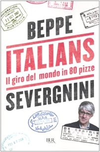 9788817035781: Italians Il giro del mondo in 80 pizze