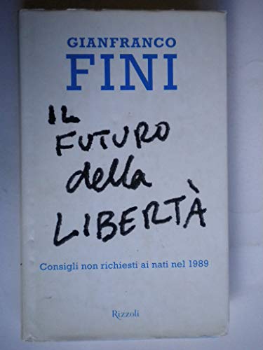 Beispielbild fr Il futuro della libert. Consigli non richiesti ai nati nel 1989 zum Verkauf von medimops