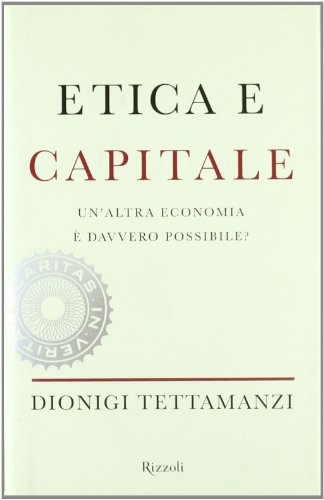 Stock image for Etica e capitale. Un'altra economia  davvero possibile? for sale by medimops