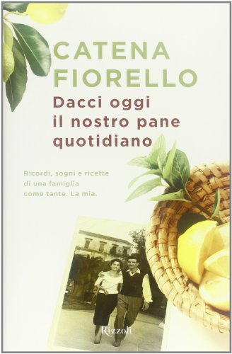 Beispielbild fr Dacci oggi il nostro pane quotidiano. Ricordi, sogni e ricette di una famiglia come tante. La mia zum Verkauf von medimops