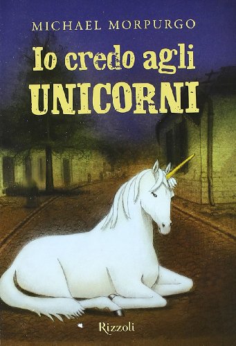 Io credo agli unicorni (9788817038218) by Michael Morpurgo