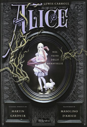 9788817038553: Alice nel paese delle meraviglie-Attraverso lo specchio e quello che Alice vi trov (BUR Burextra)