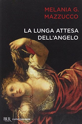 La lunga attesa dell'angelo - Mazzucco Melania G.