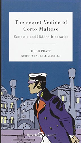 Stock image for The secret Venice of Corto Maltese: Fantastic and Hidden Itineraries (First edition) for sale by Libros Angulo