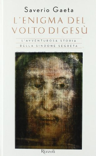 Beispielbild fr L'enigma del volto di Ges. L'avventurosa storia della Sindone segreta zum Verkauf von medimops