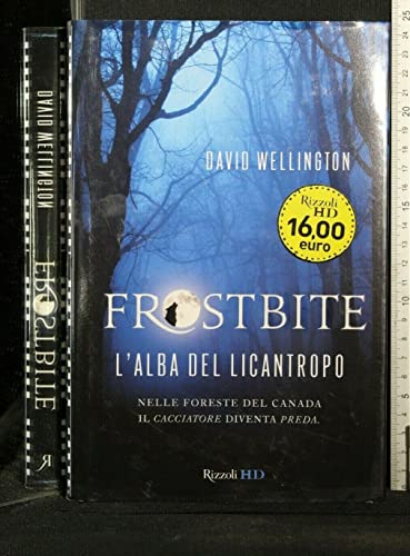 Frostbite. L'alba del licantropo (9788817040341) by David Wellington