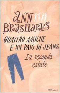 La seconda estate. Quattro amiche e un paio di jeans (9788817041041) by Ann Brashares