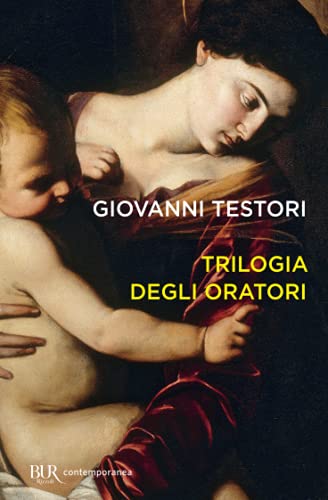Trilogia degli oratori: Conversazione con la morte-Interrogatorio a Maria-Factum est (9788817041362) by Testori, Giovanni