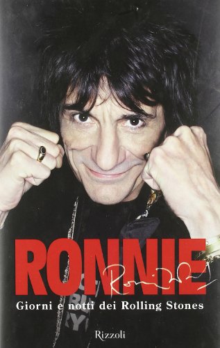 Ronnie. Giorni e notti dei Rolling Stones (9788817041775) by Ronnie Wood