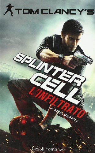 9788817042154: L'infiltrato. Splinter Cell