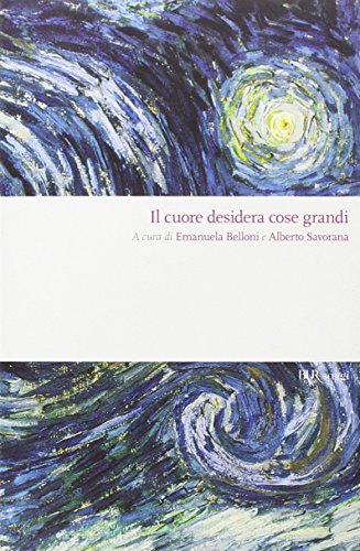 Stock image for Il cuore desidera cose grandi Belloni, Emanuela and Savorana, Alberto for sale by Librisline