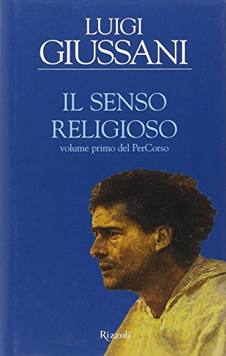 Il senso religioso. Volume primo del PerCorso (9788817045902) by Luigi Giussani