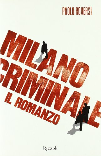 Beispielbild fr Milano criminale. Il romanzo zum Verkauf von medimops