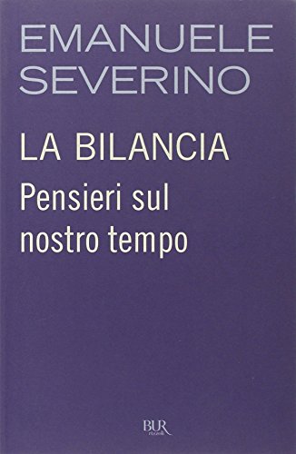 9788817048330: La bilancia. Pensieri sul nostro tempo