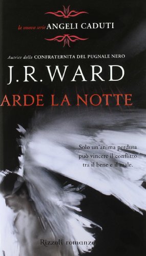 Arde la notte. Angeli caduti vol. 2 (9788817049337) by J.R. Ward