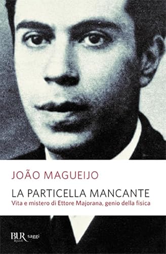 Imagen de archivo de La particella mancante. Vita e mistero di Ettore Majorana, genio della fisica a la venta por medimops