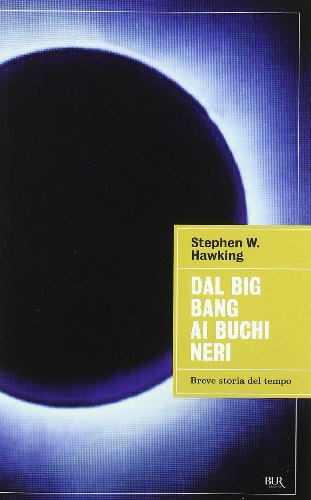 9788817050180: Dal big bang ai buchi neri. Breve storia del tempo (BUR Saggi)