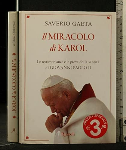 9788817050371: Il miracolo di Karol. Le testimonianze e le prove della santit di Giovanni Paolo II (Saggi italiani)