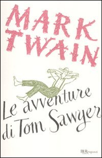9788817050524: Le avventure di Tom Sawyer. Ediz. integrale (Bur ragazzi)