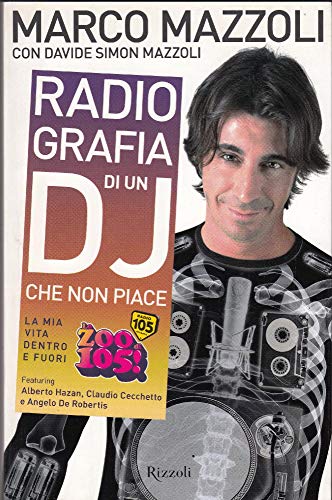 Imagen de archivo de Radio-grafia di un dj che non piace Mazzoli, Marco and Mazzoli, Davide Simon a la venta por Librisline