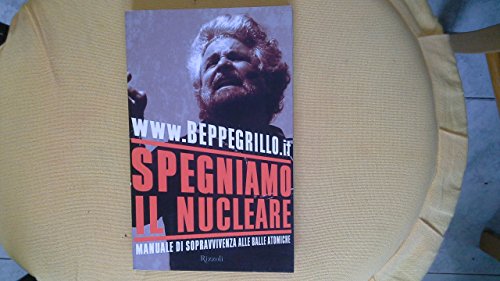Beispielbild fr Spegniamo il nucleare. Manuale di sopravvivenza alle balle atomiche (Saggi italiani) zum Verkauf von medimops