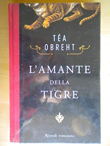 Stock image for L'amante della Tigre Obreht Ta for sale by Librisline