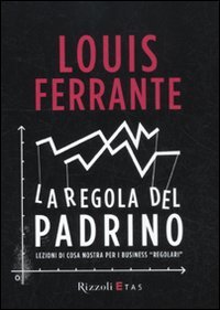 Stock image for La regola del Padrino. Lezioni di Cosa Nostra per i business regolari for sale by libreriauniversitaria.it