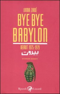 9788817054263: Bye Bye Babylon. Beirut 1975-1979 (Varia)