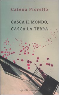 9788817054799: Casca il mondo, casca la terra (Rizzoli best)