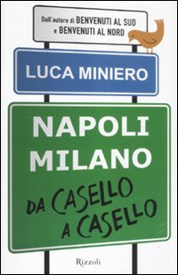 9788817055147: Napoli-Milano da casello a casello