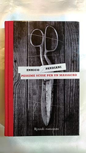 9788817055970: Pessime scuse per un massacro. Un romanzo de Les italiens (Scala italiani)