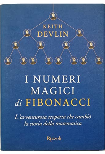 9788817056137: I numeri magici di Fibonacci. L'avventurosa scoperta che cambi la storia della matematica