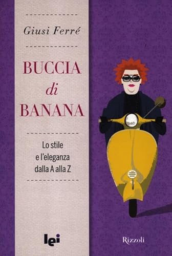 9788817056250: Buccia di banana. Lo stile e l'eleganza dalla A alla Z