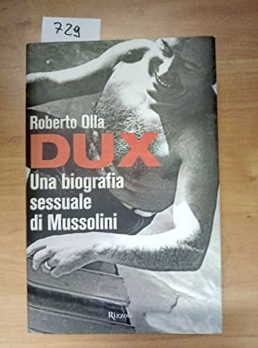 9788817056434: Dux. Una biografia sessuale di Mussolini