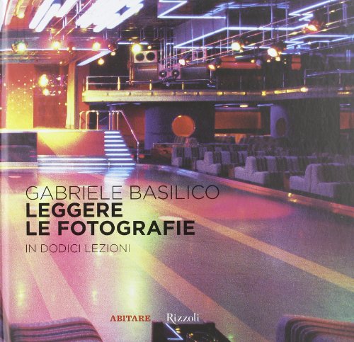 Leggere le fotografie. In dodici lezioni (9788817056908) by Gabriele Basilico