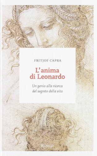 L'anima di Leonardo. Un genio alla ricerca del segreto della vita (9788817057134) by Capra, Fritjof