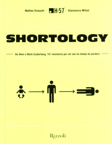 Stock image for Shortology. Da Alien a Mark Zuckerberg, 101 ministorie per chi non ha tempo da perdere for sale by libreriauniversitaria.it