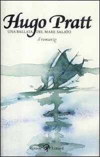 9788817057288: Una ballata del mare salato. Il romanzo. Ediz. illustrata