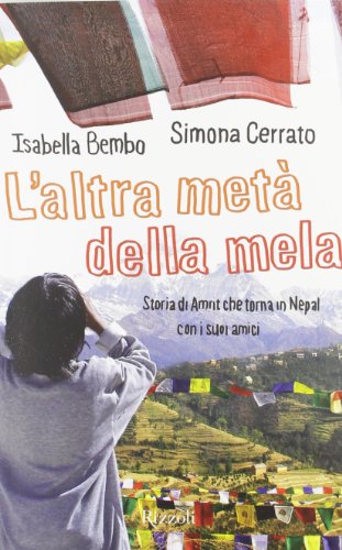 Stock image for L'altra met della mela. Storia di Amrit che torna in Nepal con i suoi amici for sale by medimops