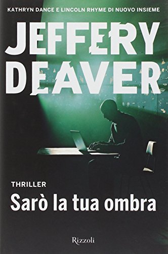 SarÃ² la tua ombra (9788817061025) by Jeffery Deaver