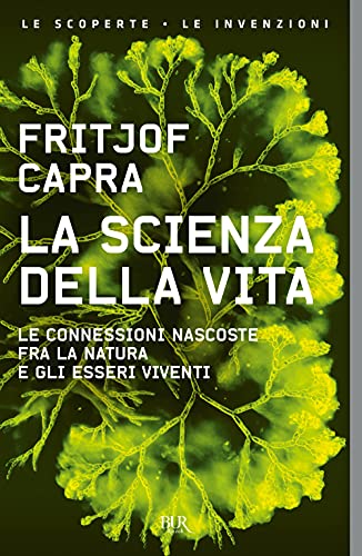 Beispielbild fr La scienza della vita. Le connessioni nascoste fra la natura e gli esseri viventi zum Verkauf von WorldofBooks