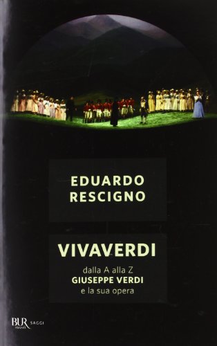 Vivaverdi Dalla A alla z Giuseppe verdi e la sua opera (Italian Edition) (9788817062466) by Rescigno, Eduardo