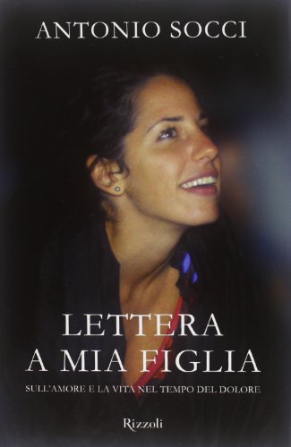 Imagen de archivo de Lettera a mia figlia. Sull'amore e la vita nel tempo del dolore a la venta por WorldofBooks