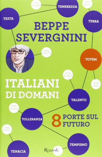 Italiani di domani. 8 porte sul futuro (9788817063739) by Beppe Severgnini