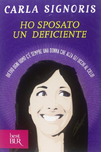 9788817064101: Ho sposato un deficiente. Dietro ogni uomo c' sempre una donna che alza gli occhi al cielo