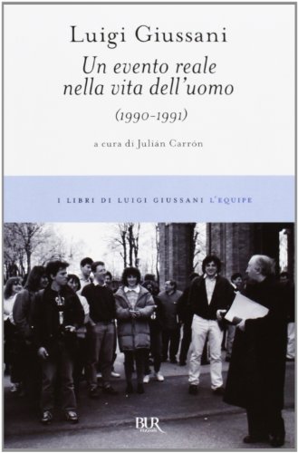 Un evento reale nella vita dell'uomo (1990-1991) (9788817064767) by Giussani, Luigi